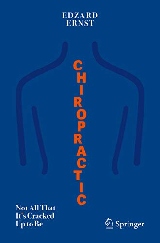 Chiropractic : Not All That It's Cracked Up to Be