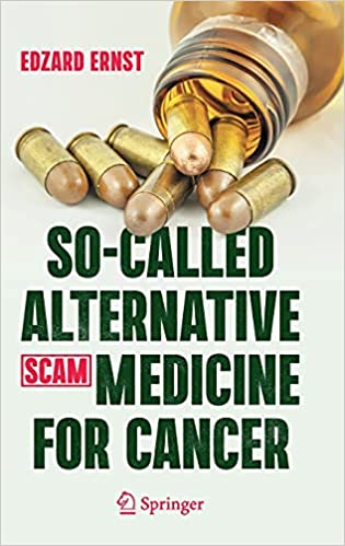 So-Called Alternative Medicine (SCAM) for Cancer